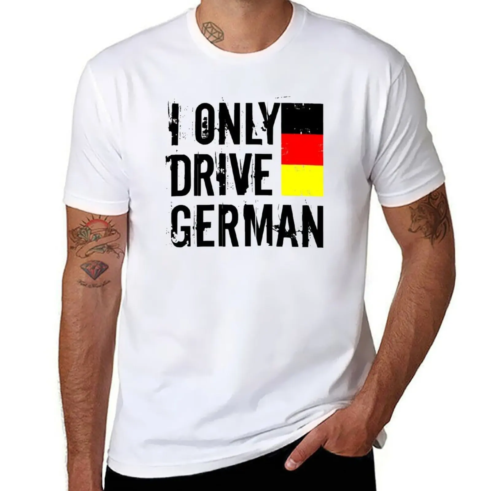 

i only drive german T-Shirt t shirts with prints g man t shirts for men T-Shirt