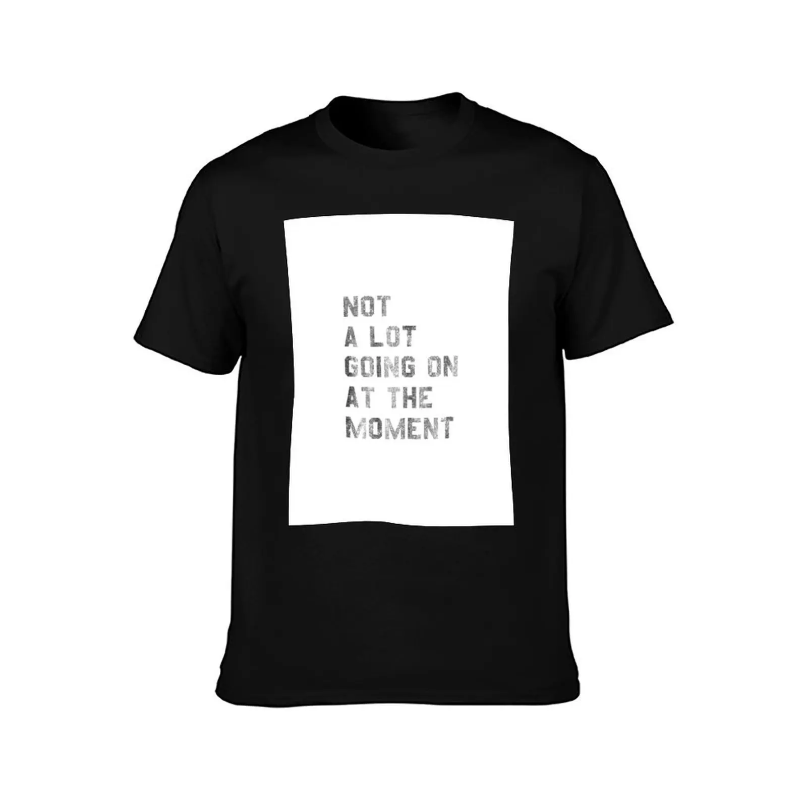 Vintage Not a Lot Going on at the Moment T-Shirt Christmas Casual Tee Shirt T-Shirt