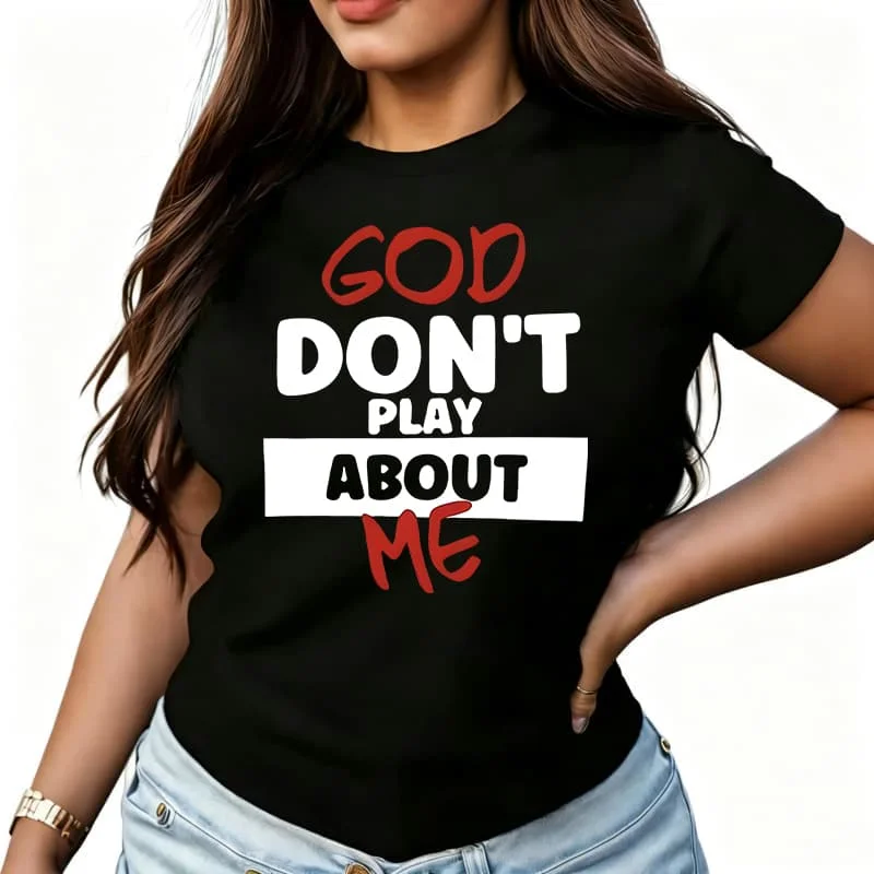 God Is Not Playing with Me Women's T-Shirt 100% Cotton Funny Graphic Short Sleeve Tee Novelty Shirt Casual Crew Neck Top S-5Xl