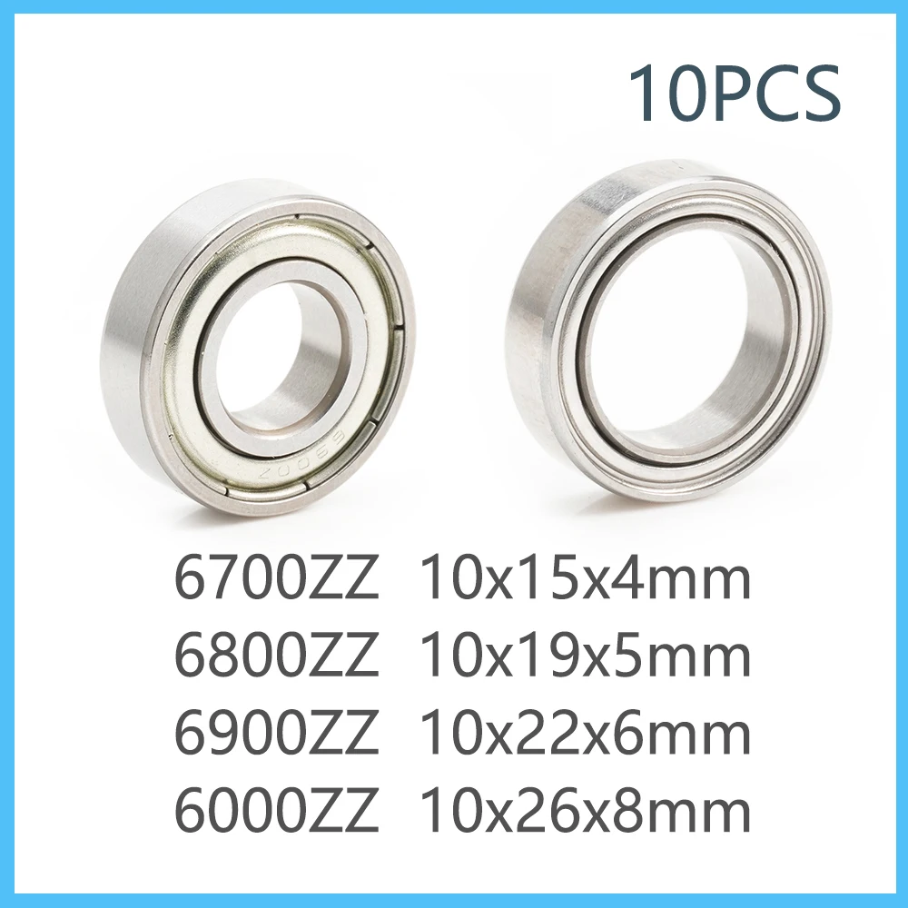 10Pcs 10mm ID 6700ZZ 6800ZZ 6900ZZ 6000ZZ Deep Groove Ball Bearing 10*15*4 10*19*5 10*22*6 10*26*8 MM A-1510ZZ L-1910ZZ R-2210K