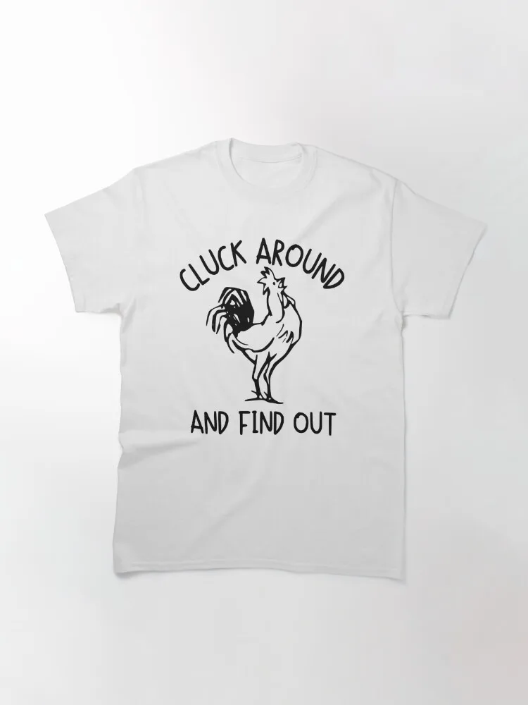 Cluck Around And Find Out Humor Chicken Lovers Classic T-Shirt