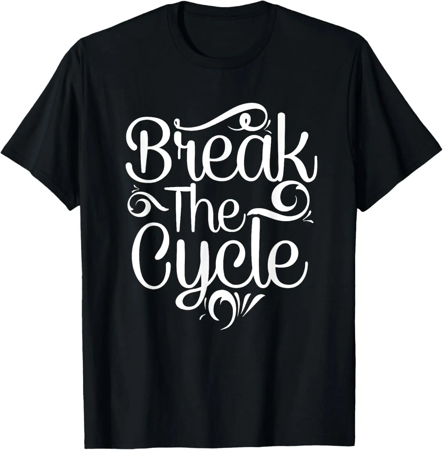 Break the Cycle Typography Shirt T-Shirt