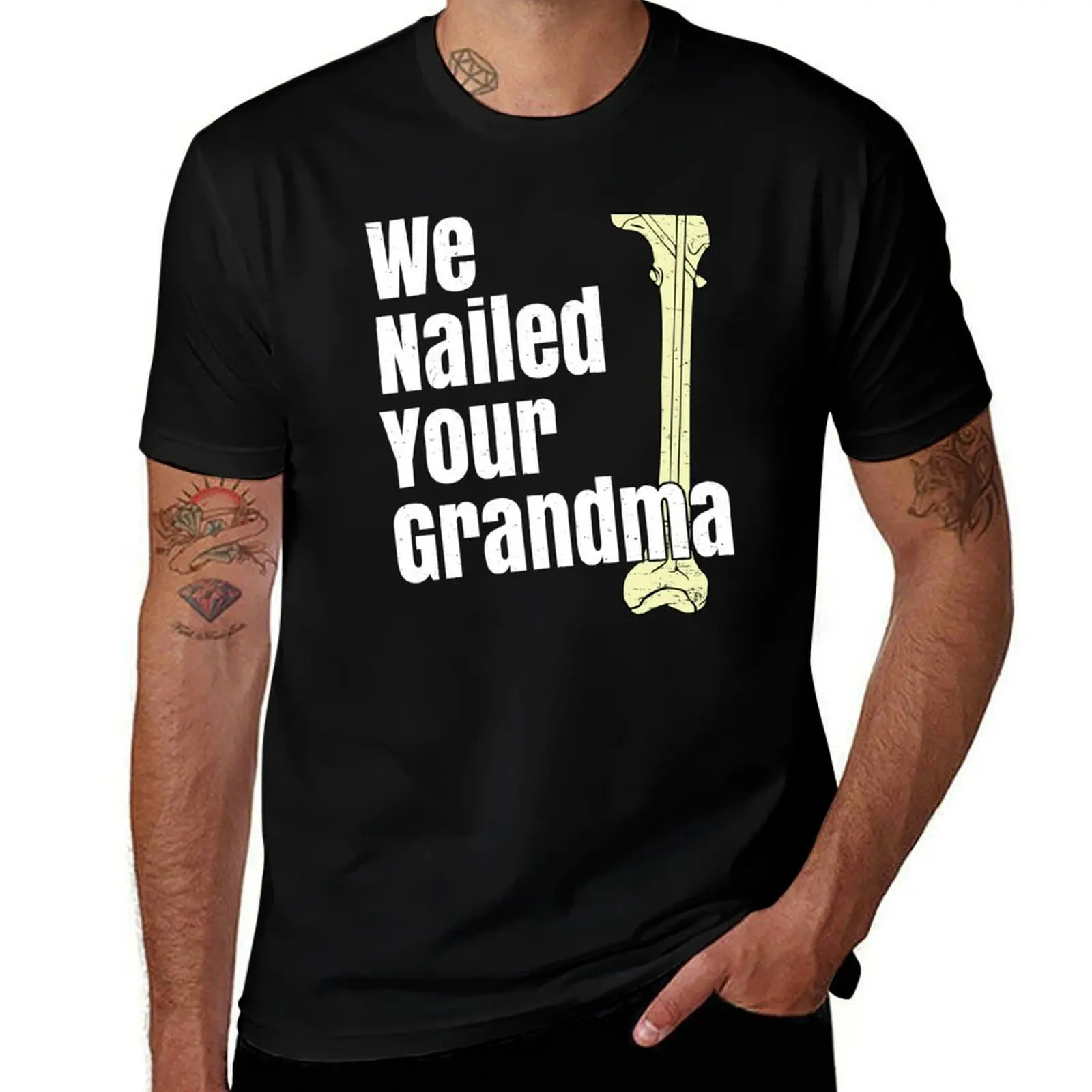 We Nailed Your Grandma Scrub Tech Ortho Hip Surgery T-Shirt Big and Tall Basic Tee Shirt T-Shirt