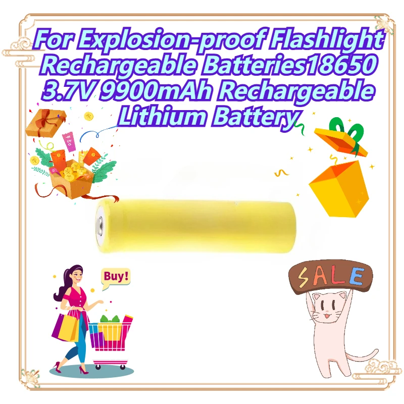 

For Explosion-proof Flashlight Rechargeable Batteries18650 3.7V 9900mAh Rechargeable Lithium Battery