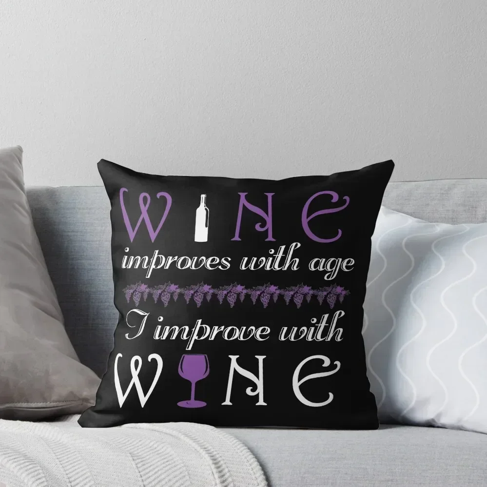 

Wine improves with age I improve with wine Throw Pillow Couch Cushions Cushions For Sofa Decorative pillowcase pillow