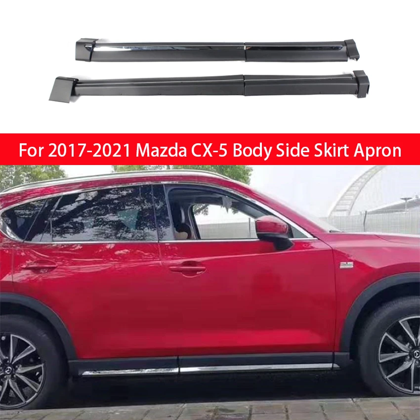 

For 2017 2018 2019 2020 2021 Mazda CX5 CX-5 Body Side Skirt Apron Car Extension Kit High Quality ABS Material Trim Body Kit