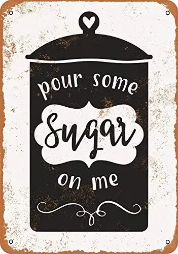 Vintage Look Pour Some Sugar On Me 8 x 12 Metal Sign