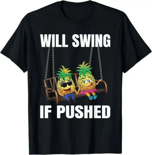 Will Swing If Pushed Pineapple Couple Swinger Men Women T-Shirt