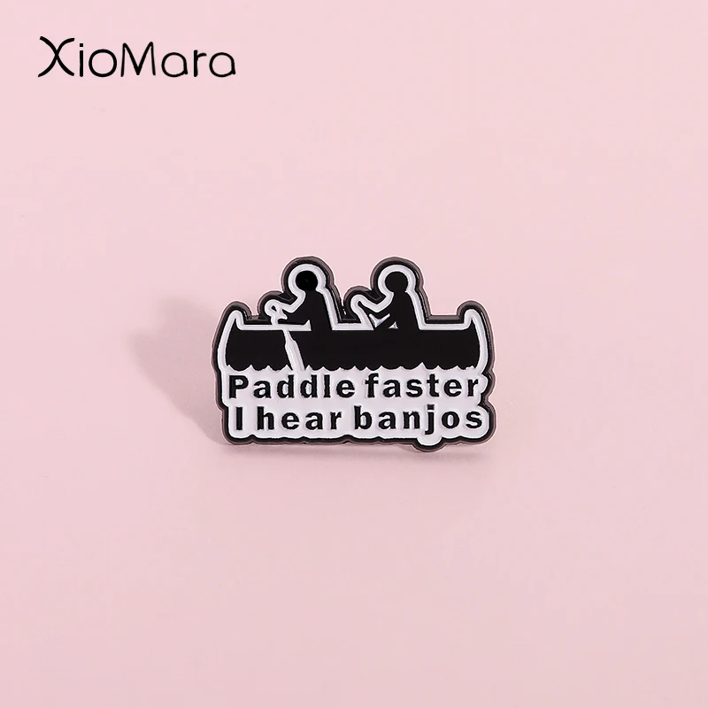 Paddle Faster I Hear Banjos Enamel Pin Thrilling Adventure Plot Movie Lines Brooch Lapel Badge Clothes Jewelry Gift For Friends