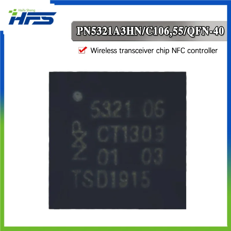 

PN5321A3HN/C106 PN5321A3HN PN5321 PN532 HVQFN40 RFID Card Reader Chip Wireless NFC Controller