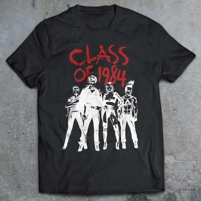 

Class of 1984 T-Shirt, Cult Punk Movie, Horror Shirt, 80s Horror, Fear, Teenage Head,
