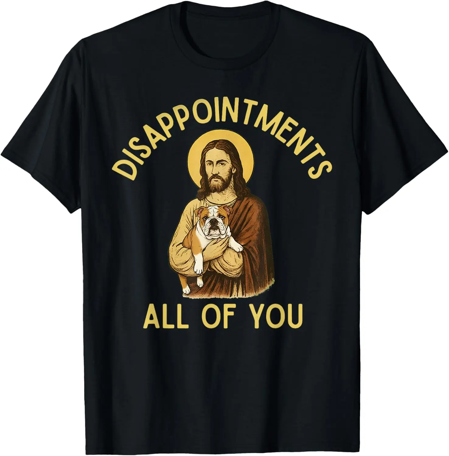Disappointed All Of You Jesus English Bulldog Edition T-Shirt 100% Cotton Trendy Y2K Short-Sleeve Tee-Soft, Quick-Drying,