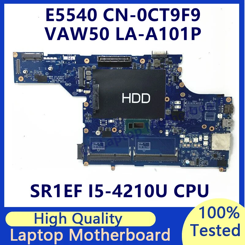 

CN-0CT9F9 0CT9F9 CT9F9 Mainboard For DELL E5540 Laptop Motherboard With SR1EF I5-4210U CPU VAW50 LA-A101P 100% Full Working Well