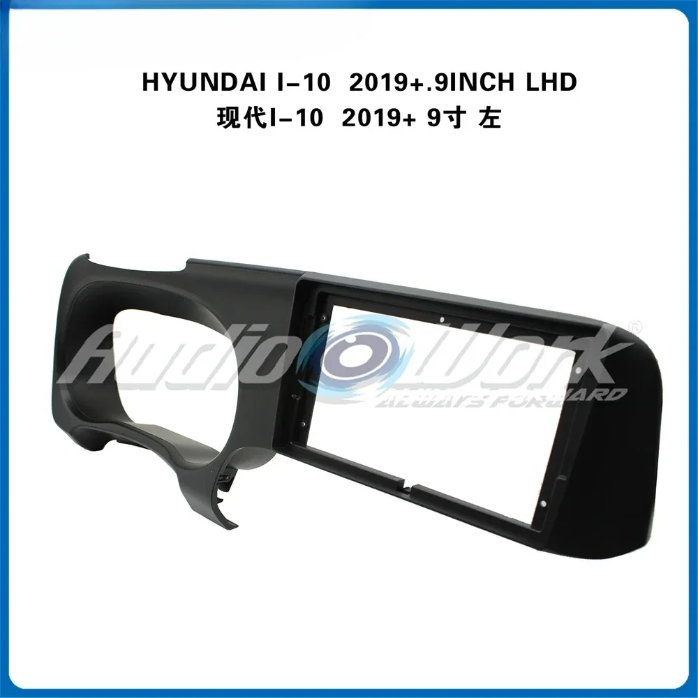 For 2019+ HYUNDAI I-10 LHD Car Accessories 9 Inch Frame Fascia Adapter Android Radio Audio Dash Fitting Panel Kit