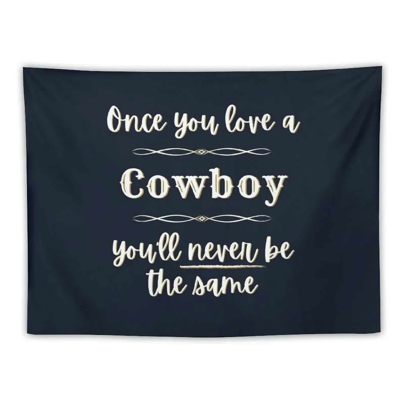 

Once You Love A Cowboy You'll Never Be The Same Tapestry Wall Decor Korean Room Decor Tapestry