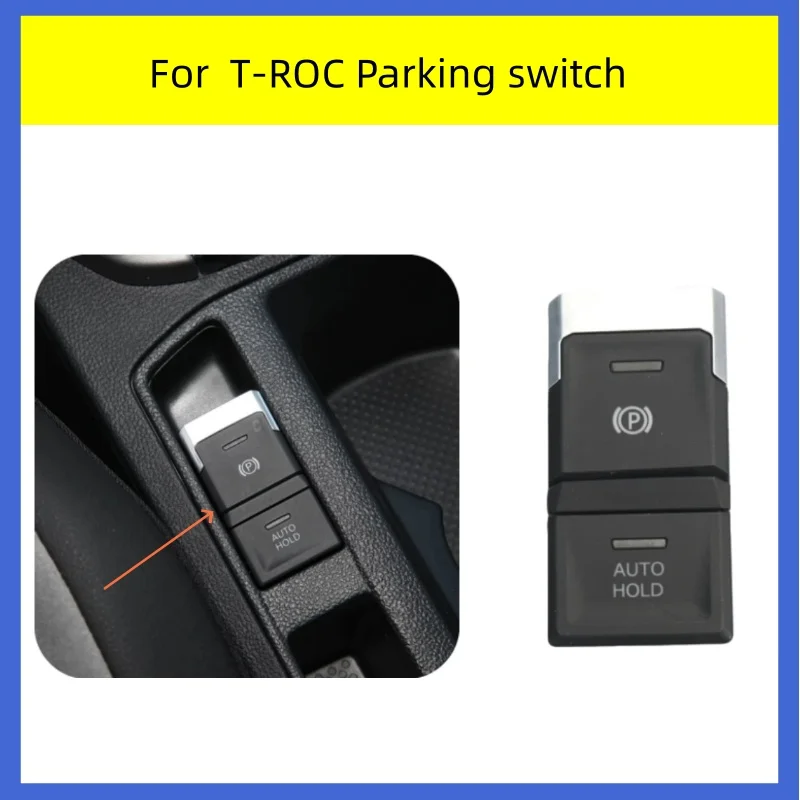 

Suitable For Volkswagen T-ROC 2018-2021 Electronic Parking Switch P-button Automobiles Parts Accessories Car Stuff Auto