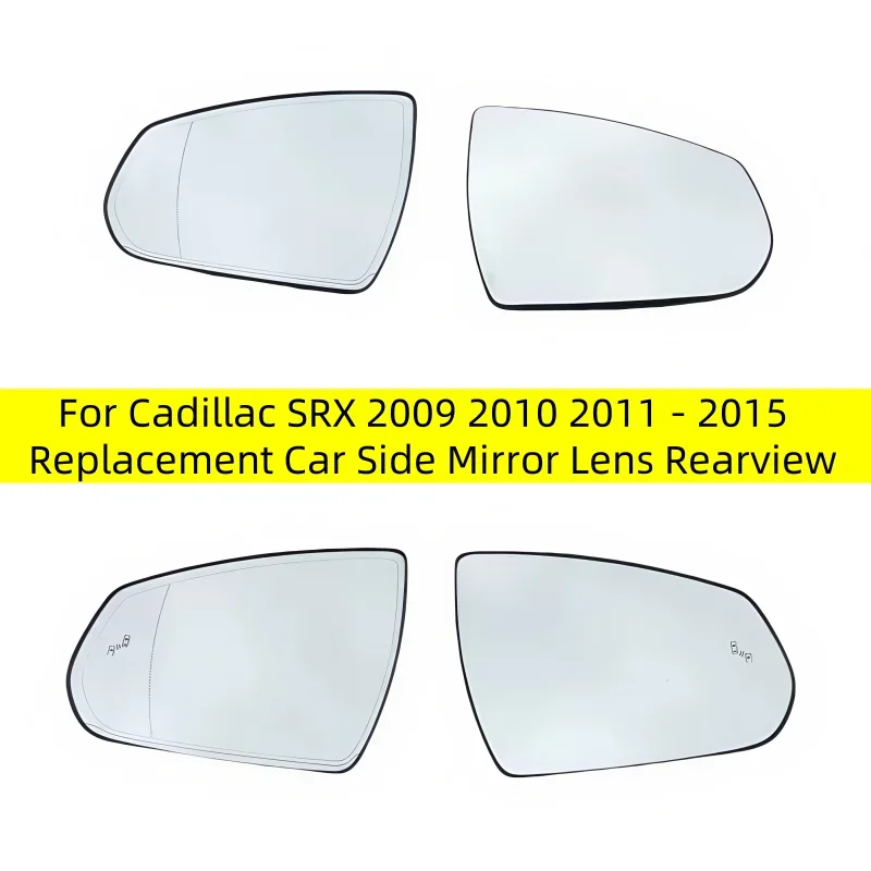 For Cadillac SRX 2009 2010 2011 - 2015 Replacement Car Side Mirror Lens Rearview Reflective Lenses Glass with Heating Blind Spot