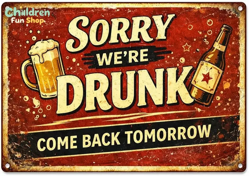 Sorry We're Drunk Sign, Funny Beer Bar Metal Wall Decor   | Vintage Tin Sign with UV Printing, Funny Bar Wall Decor for Home