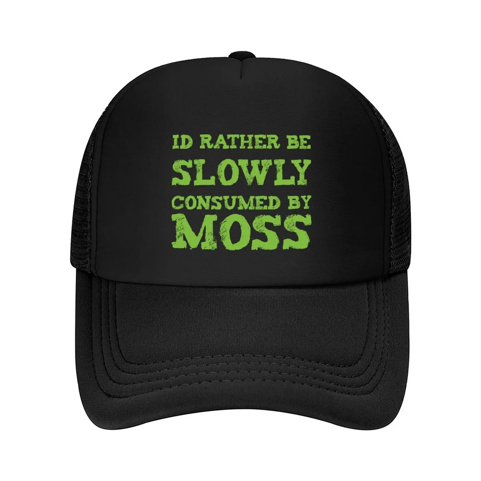 

Id Rather Be Consumed By Moss Sarcastic Quote Baseball Cap Luxury Cap Cosplay western Hat Trucker Cap Women Caps Men's