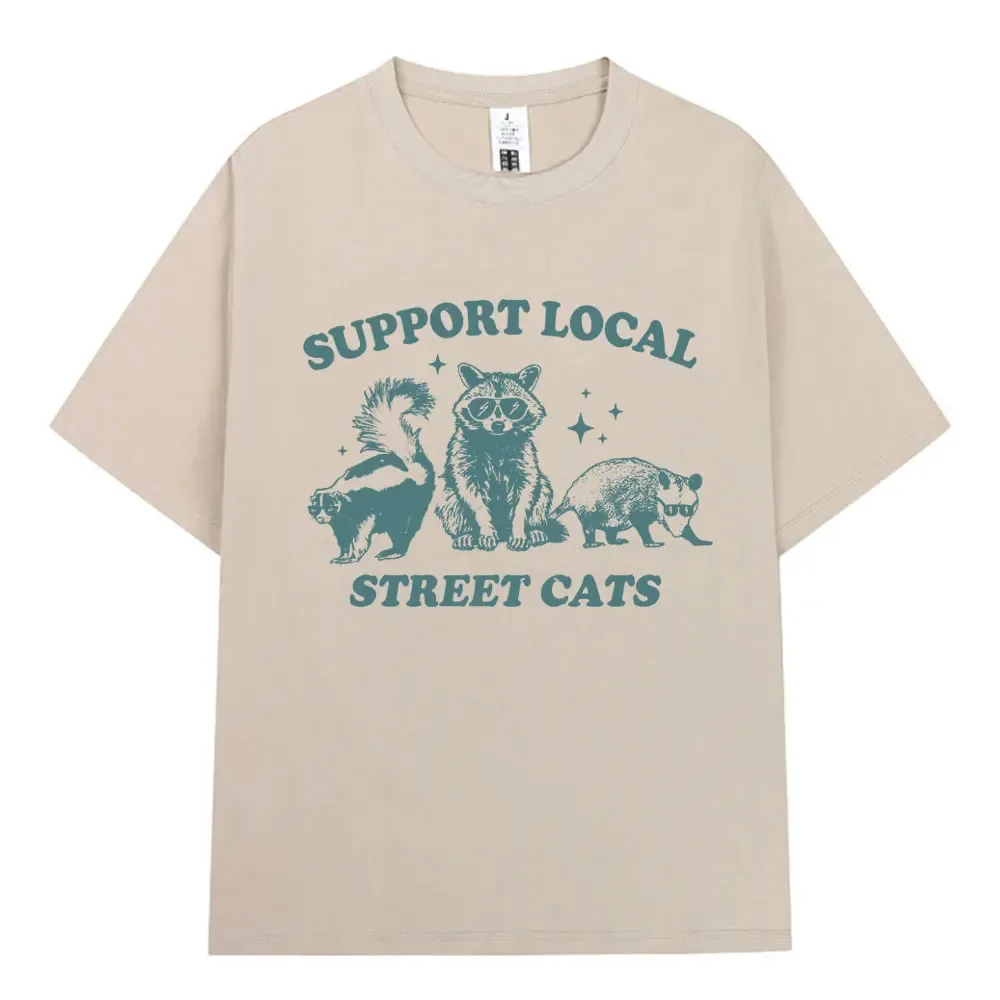 Support Local Street Cats Raccoon Opossum Meme T Shirt Fashion Casual Short Sleeve T Shirts Men Women Cotton Oversized T-shirt