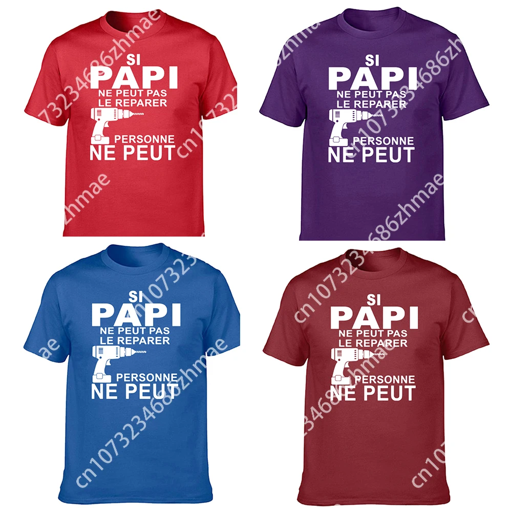 Si Papi Ne Peut Pas Le Rparer Personne Ne Peut Print T Shirt Men Short Sleeve O Neck Cool Design T-shirt 2024 Summer Novelty