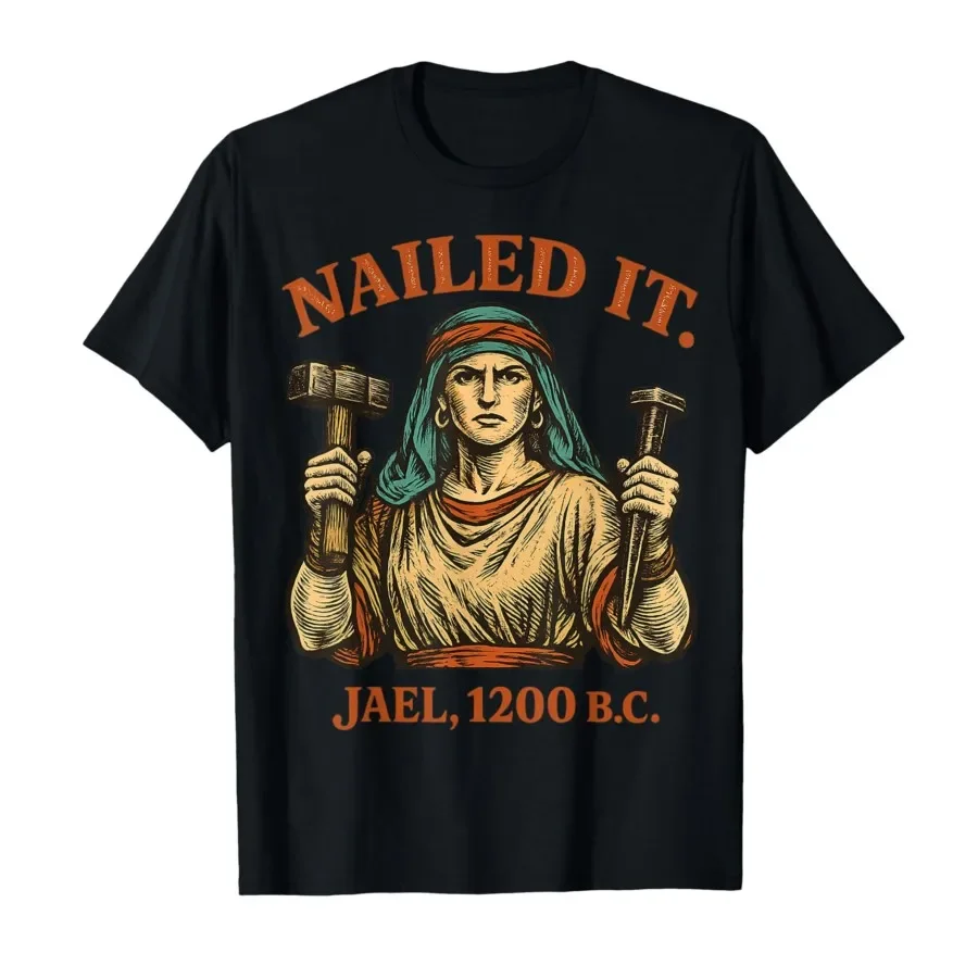 

Jael Nailed It Funny Bible Story Vintage T-shirt For Men Women 100% Cotton T Shirts Short Sleeve Tops 0403-2