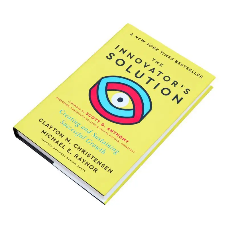 The Innovators Solution With A New Foreword Creating And Sustaining Successful Growth 9781647826789