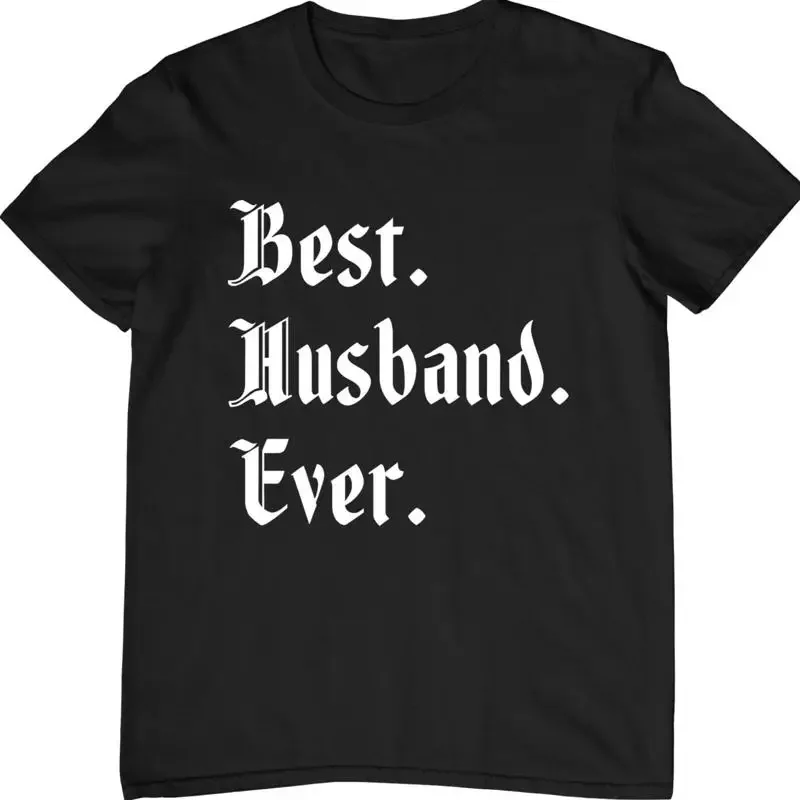 Best Husband Ever T Shirt Marriage Wife Partner Present Birthday Top