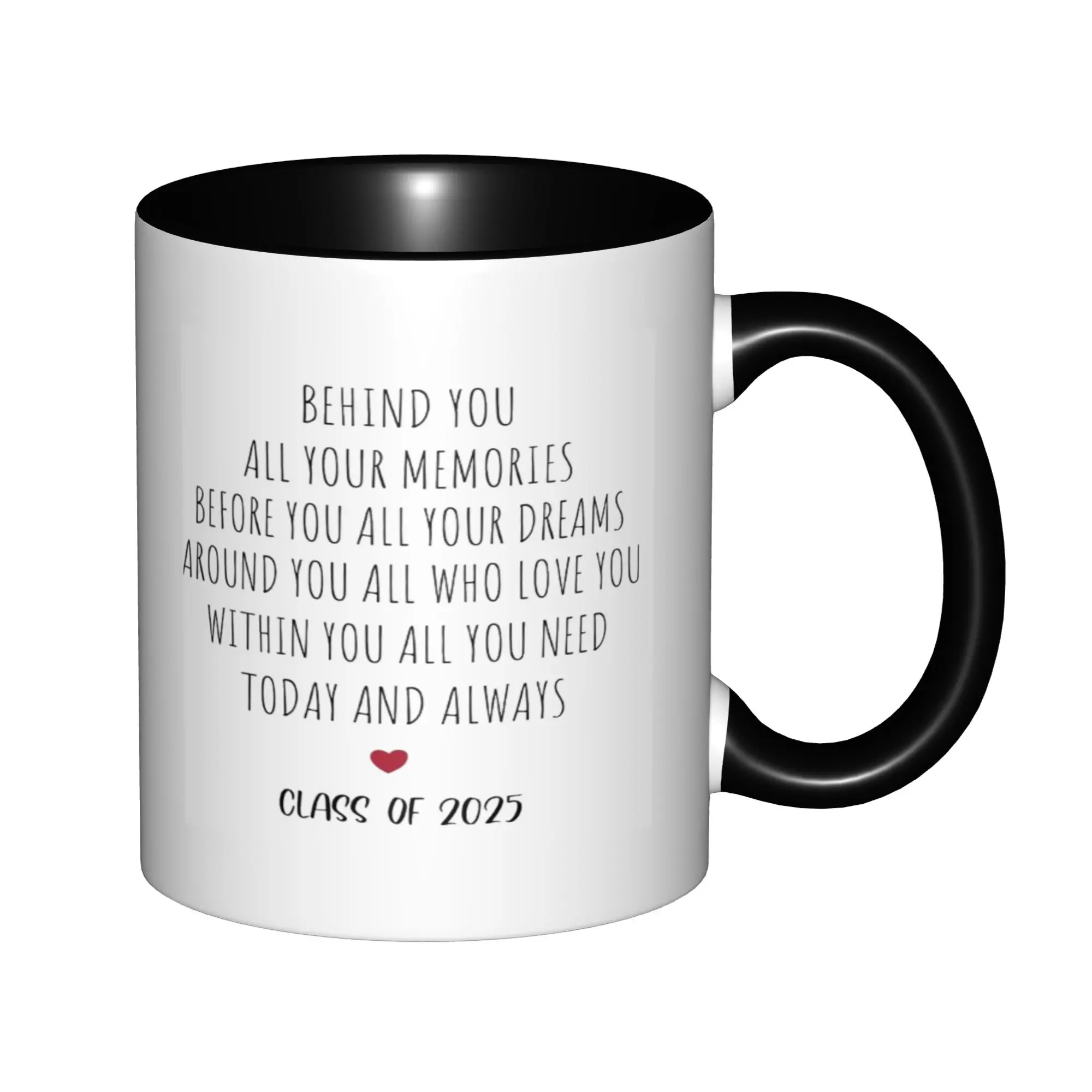 

Gift For Her Graduation 2025 Mug- Behind You All Your Memories Mugs For Birthday Coffee Mugs Ceramic Tea Cups 11oz