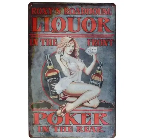 ROXY'S ROADHOUSE PIN UP METAL TIN SIGN LIQUOR UP FRONT POKER IN THE REAR BAR sign sign