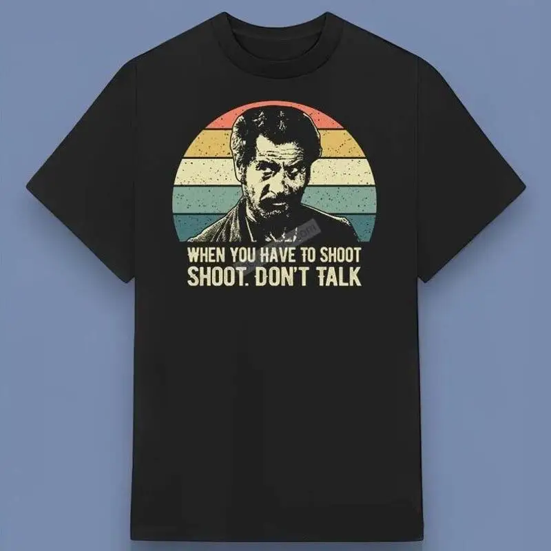 

Футболка Tuco Benedicto When You Have To Shoot Don Äôt Talk S 4XL