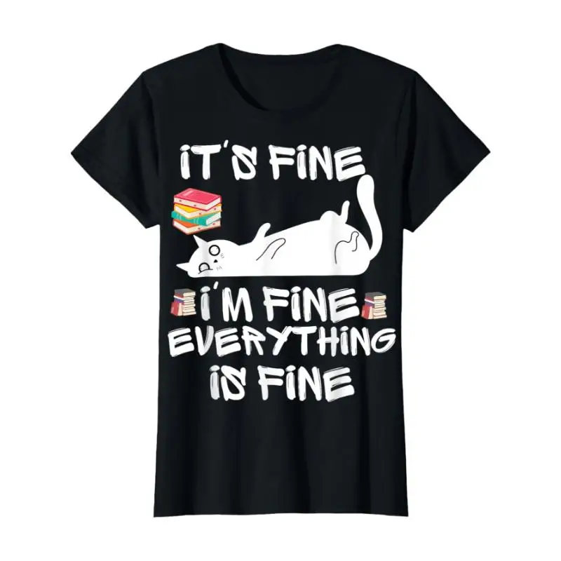 

It's Fine I'm Fine Everything Is Fine Sarcastic Cat & Books Graphic Women's T-Shirt - Black Casual Short Sleeve Tee With White P