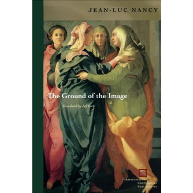 The Ground Of The Image JeanLuc Nancy Fordham University Press 9780823225415 Book