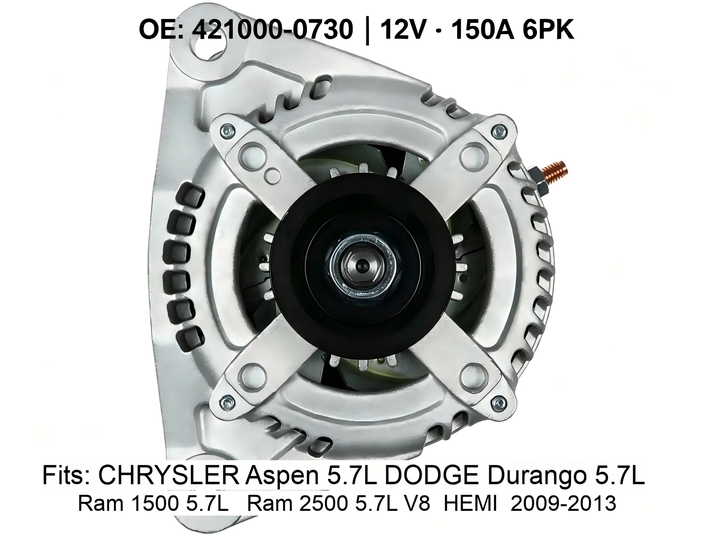 Alternator 12V 150A 6PK OE 4210000730 For Chrysler Aspen 5.7L V8 2009‑2013 Dodge Durango 5.7L V8 HEMI 2009‑2012 Gas Engine