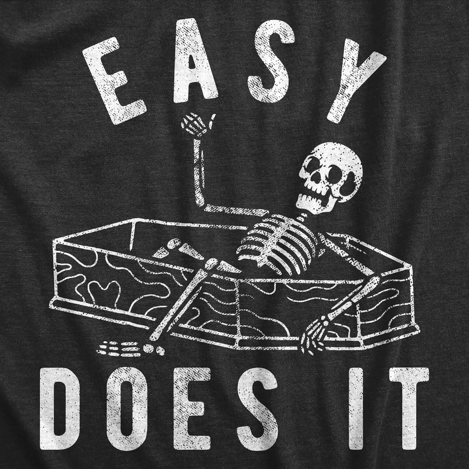 Mens Easy Does It T Shirt Funny Skeleton Coffin Death Joke Tee for Guys