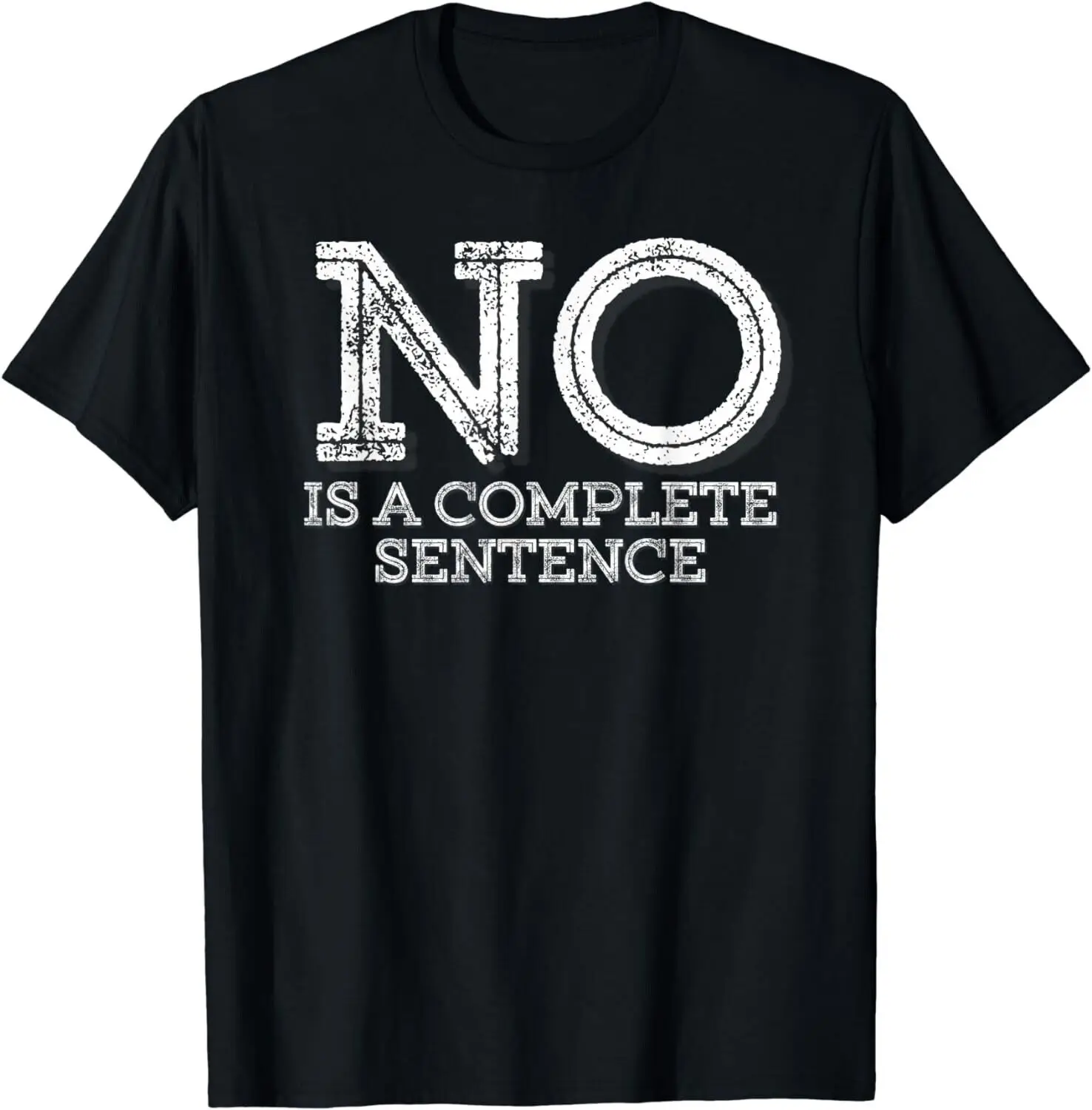 

No Is A Complete Sentence - Funny Parent Quote Gift Unisex T-Shirt