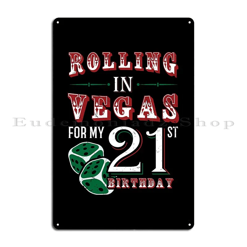 21 Birthay Dice Rollin In Vegas Metal Signs Customized Club Plaques Wall Cave Rusty Tin Sign Poster