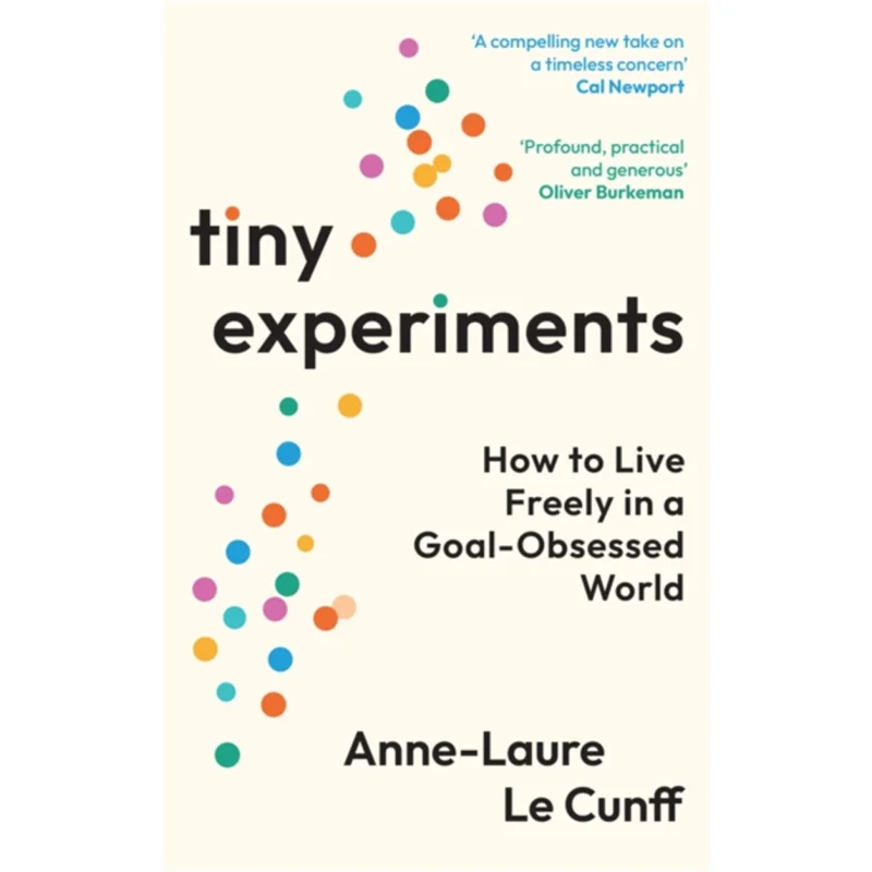 Pequenos experimentos Como viver livremente em um mundo GoalObsessed AnneLaure Le Cunff Profile Books 9781800819153 Livro