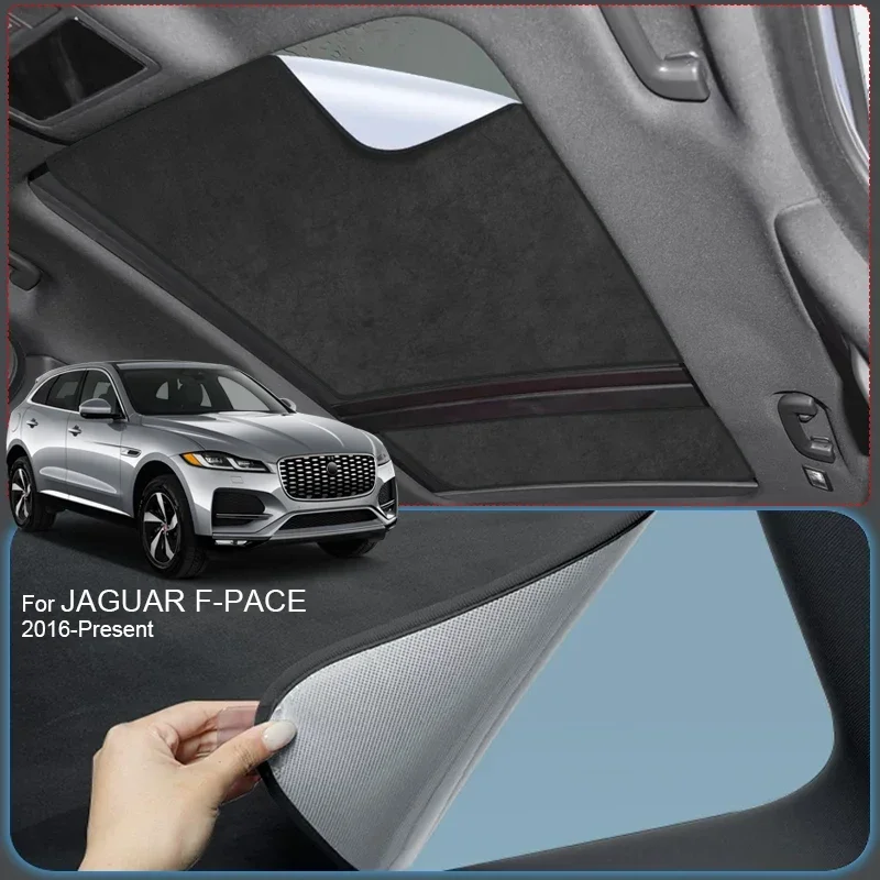 

For JAGUAR F-PACE 2016-Present Car Suede Fabric Anti-uv Electrostatic Adsorption Sunroof Sunshade Auto Heat Insulation Skylight