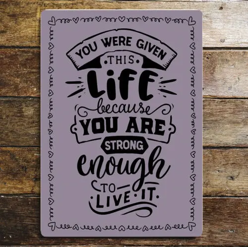 Motivational you were given this life metal sign plaque