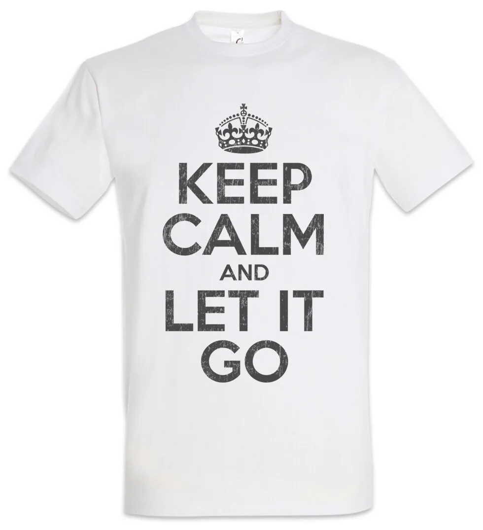 حافظ على الهدوء ودع أن يذهب تي شيرت ممتع