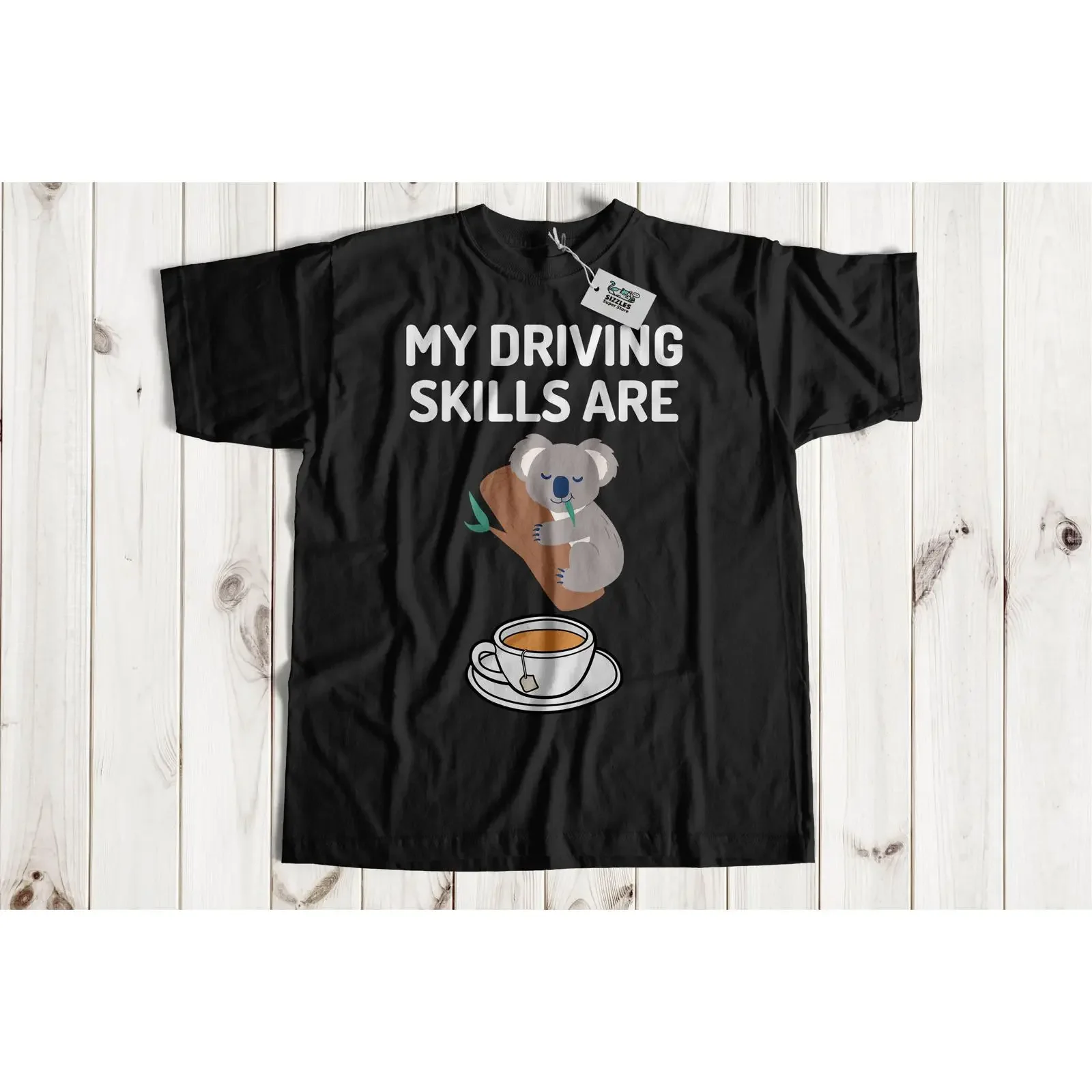 My Driving Skills Are Koala Tea Funny Instructor T Shirt amp Racing Driver s vintage Washed Soft designer clothes Versatile