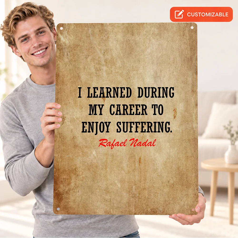 Rafael Nadal Enjoy Suffering Quote Aluminum Poster Personalized Metal Sign Typography Wall Art For Training Room, Player Gift