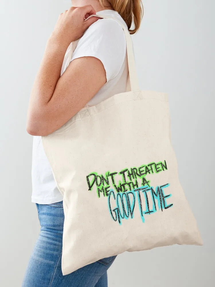 

Don’t Threaten Me With a Good Time Tote Bag Reusable bags shopping bag tote bags aesthetic shopping bags foldable
