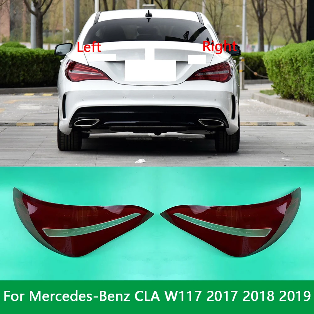 

For Mercedes-Benz CLA W117 2017 2018 2019 Rear taillight cover Shell Transparent Lens Plexiglass Replace Original Lampshade