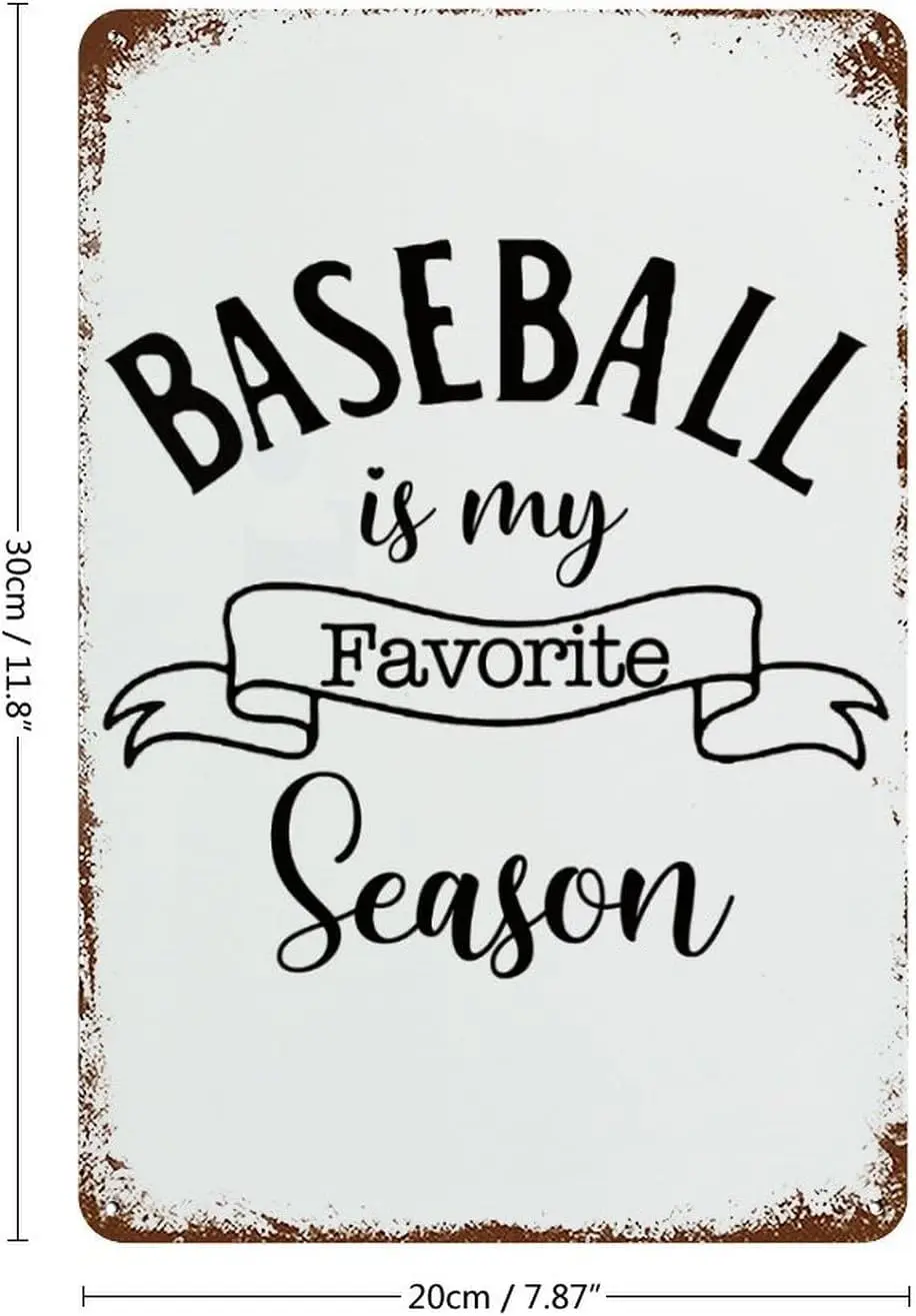 Baseball Is My Favorite Season Metal Tin Sign Vintage Funny Plaque Poster for Indoor Outdoor Yard Kitchen Garage Farmhouse Bar P