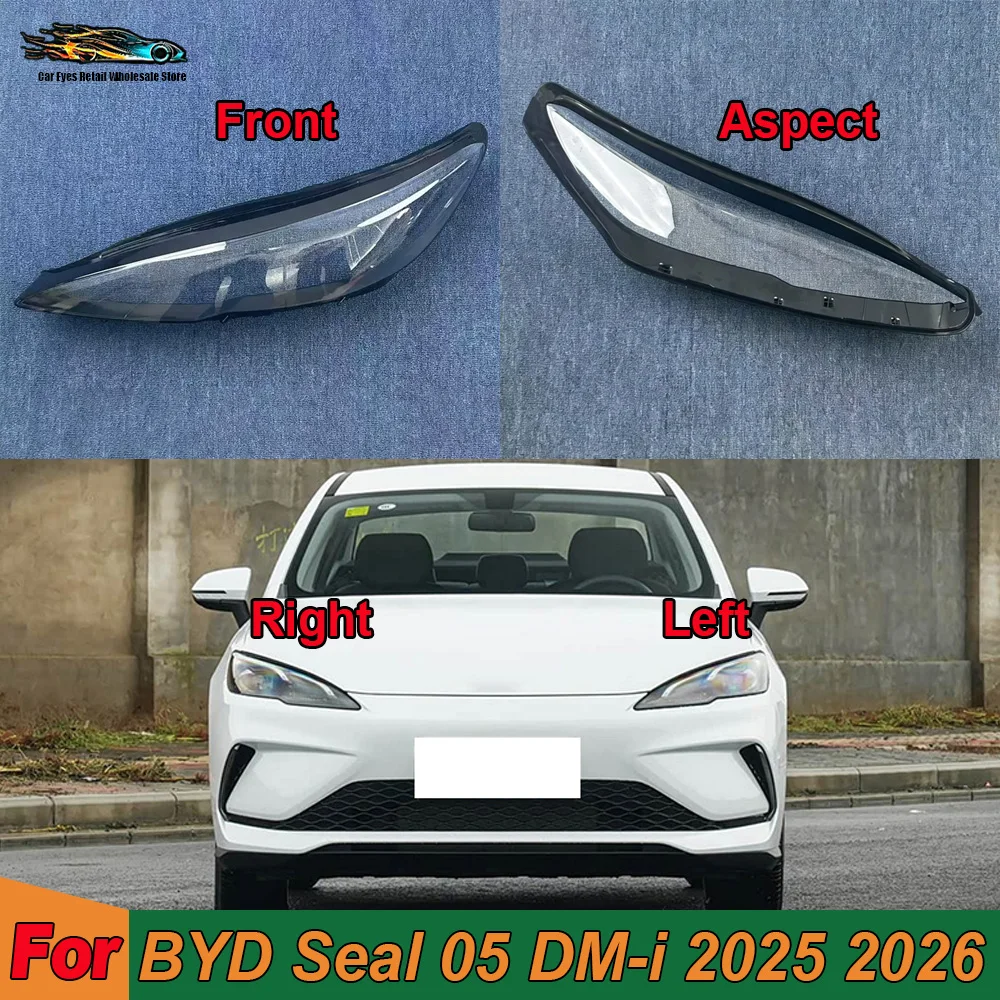 

Headlight Cover Headlamp Shell Mask Transparent Lampshdade Lens For BYD 2025 2026 Seal 05 DM-i Plexiglass Auto Replacement Parts