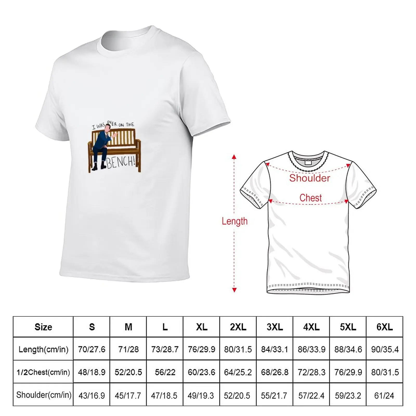 I Was Over on the Bench! T-Shirt T-shirt for a boy t-shirts man graphic t shirt man clothes men t shirts