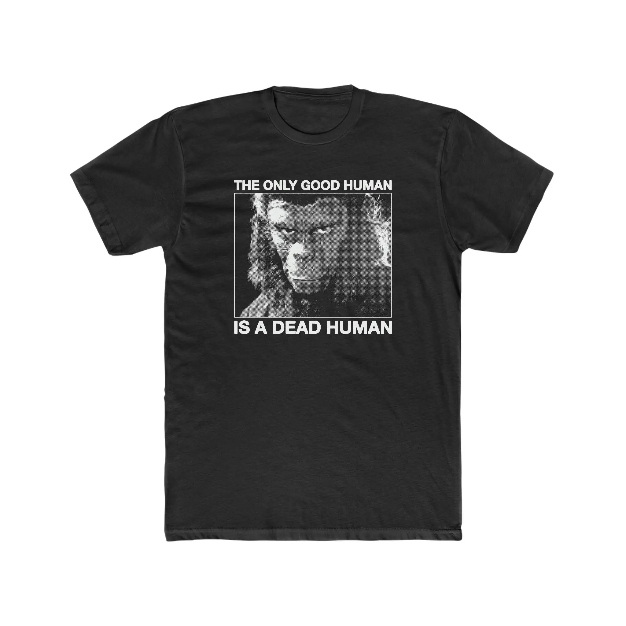 Good Human Dead T Shirt Bella Canvas Jersey Cotton