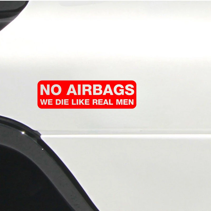 

Personality Car Stickers NO AIRBAGS WE DIE LIKE REAL MEN Colorful Funny Decals Styling Sunscreen Car Die Cut Vinyl Decals